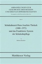 Barbara Kanther - Schulzahnarzt Hans Joachim Tholuck (1888-1972) und das Frankfurter System der Schulzahnpflege
