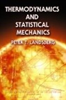 Peter T. Landberg, Peter T Landsberg, Peter T. Landsberg, Peter Theodore Landsberg, Merle Randall, Merle Landsberg Randall... - Thermodynamics and Statistical Mechanics