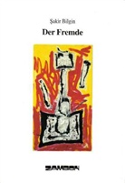 Sakir Bilgin - Der Fremde