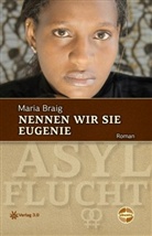 Maria Braig - Nennen wir sie Eugenie