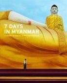 John Falconer, Denis Gray, Dennis Gray, Nicholas Grossman, Thaw Kaung, Patrick Winn - 7 Days in Myanmar : A portrait of Burma by 30 Great Photographers