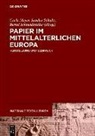 Carla Meyer, Bernd Schneidmüller, Sandr Schultz, Sandra Schultz, Sandra Schulz - Papier im mittelalterlichen Europa