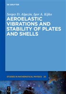 Sergey Algazin, Sergey D Algazin, Sergey D. Algazin, Igor A Kijko, Igor A. Kijko - Aeroelastic Vibrations and Stability of Plates and Shells