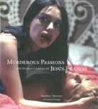 Julian Grainger, Stephen Thrower - Murderous Passions - The Delerious Cinema of Jesus Franco