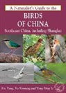 Yong Ding Li, Yong Ding Li, Yang Liu, Liu Yang, Yu Yat-Tung, Ding Li Yong... - Naturalist's Guide to the Birds of China