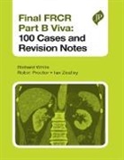 Robin Proctor, Richard White, Richard White, Ian Zealley - Final FRCR Part B Viva: 100 Cases and Revision Notes