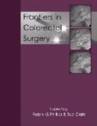 Robin K S Phillips, Robin Ks Phillips, Dr Sue Clark, S Clark, Sue Clark, Professor Robin KS Phillips... - Frontiers in Colorectal Surgery