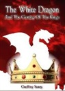 Geoffrey Storey, Geoffrey Storey - The White Dragon and The Coming of The Kings