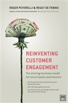 Reggy de Feniks, Reggy De Feniks, Feniks Reggy de, Roger Peverelli, Peverelli Roger - Reinventing Customer Engagement