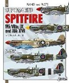 Bill Daddy, Lawrence (traducteur) Brown, Lawrence Brown, Phil H. Listemann, Philippe Listemann, LISTEMANN PHILIPPE... - Supermarine Spitfire. Vol. 2. Mark VI, Mark VII, Mark VIII, Mark IX & Mark XVI
