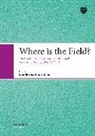Laura Hirvi, Hanna Snellman - Where is the Field?