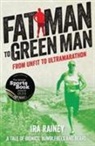 Ira Rainey - Fat Man to Green Man