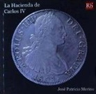José Patricio Merino Navarro, Germán Rueda Arribas - La hacienda de Carlos IV