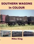 Mike King, Mike (Author) King, Mike Smith - Southern Wagons in Colour