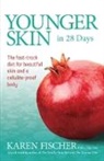 Karen Fischer - Younger Skin in 28 Days