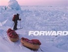Tyler Fish, John Huston - Forward: The First American Unsupported Expedition to the North Pole