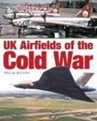 Philip Birtles - UK Airfields of the Cold War