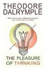 Theodore Dalrymple - The Pleasure of Thinking