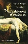 Lesley Mcdowell - Unfashioned Creatures