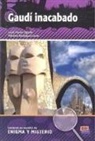 Jord Pijuán Agudo, Jordi Pijuán Agudo, Rebolla, Manue Rebollar Barro, Manuel Rebollar Barro, Rodrígu... - Gaudí inacabado