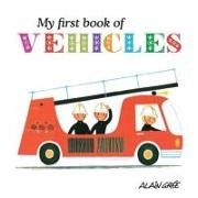 A Gre, A. Gre, Gree, Alain Gree, Alain Gree - My First Book of Vehicles