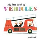 A Gre, A. Gre, Gree, Alain Gree, Alain Gree - My First Book of Vehicles