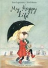 Eva Eriksson, Rose Lagercrantz, Rose (Author) Lagercrantz, Eva Eriksson, Eva (Illustrator) Eriksson, Penelope Todd - My Happy Life