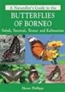 Honor Phillipps - A Naturalist's Guide to the Butterflies of Borneo