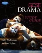 Kelly McManus, Andy Pullen - Edexcel GCSE Drama Study Guide