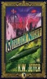K W Jeter, K. W. Jeter, Kw Jeter - Morlock Night