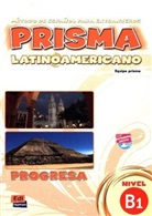Cristina Blanco Santos, Gloria Caballero González, Ainhoa Larrañaga Domínguez, Adelaida Martín Bosque, Carlos Oliva Romero, María Isabel Pardo Díaz... - Prisma latinoamericano - B1: Libro del alumno