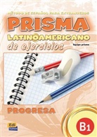 Maria Angeles Buendia Perni, María Ángeles Buendia Perni, Marí Bueno Olivares, Maria Bueno Olivares, María Bueno Olivares, Rosa Maria Lucha Cuadros... - Prisma latinoamericano - B1: Libro ejercicios
