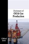 Clifford Jones - Dictionary of Oil and Gas Production