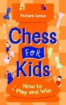 Richard James - Chess for Kids