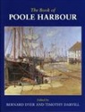 Bernard Dyer, Timothy Darvill, Bernard Dyer - Book of Poole Harbour