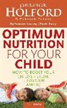 Deborah Colson, Colson Deborah, Patrick Holford, Holford Patrick - Optimum Nutrition For Your Child