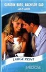 Lucy Clark - Surgeon Boss, Bachelor Dad
