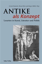 Gernot Kamecke, Bruno Klein, Jürgen Müller - Antike als Konzept