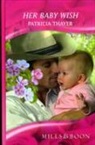 Patricia Thayer - Her Baby Wish