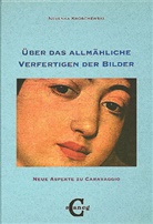 Nevenka Kroschewski - Über das allmähliche Verfertigen der Bilder