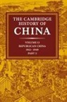 John King Fairbank, John K. Fairbank, John King Fairbank, Albert Feuerwerker - The Cambridge History of China, Volume 13