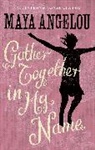 Maya Angelou - Gather Together in My Name