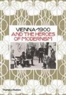 Hans Bisanz, Christian Brandstatter, Christian Brandstätter, Christian Brandstatter, Christian Brandstätter - Vienna 1900 and the Heroes of Modernism