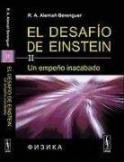 El desafio de Einstein: Un empeño inacabado. Vol. 2