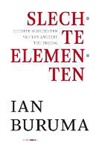 Ian Buruma - Slechte elementen
