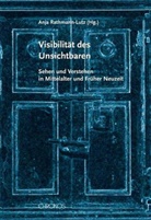 Anja Rathmann-Lutz - Visibilität des Unsichtbaren