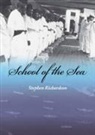 Stephen Richardson, Stephen A. Richardson - School of the Sea