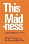 Craig Newnes, Cailzie Dunn, Guy Holmes, Craig Newnes - This is Madness