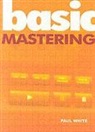 Paul White - Basic Mastering