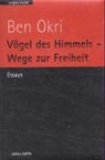 Ben Okri - Vögel des Himmels, Wege zur Freiheit